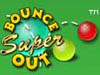 Super Bounce Out