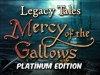 Legacy Tales - Mercy of the Gallows Platinum Edition