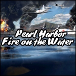 Pearl Harbor - Fire on the Water Pearl Harbor - Fire on the Water
