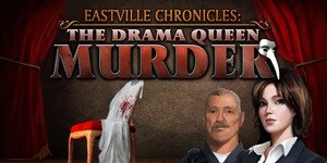 Eastville Chronicles - The Drama Queen Murder
