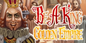 Be A King - Golden Empire