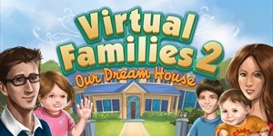 free downloads Virtual Families 2: My Dream Home