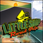 Little Shop - Road Trip Little Shop - Road Trip