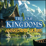 The Far Kingdoms - Awakening Quest