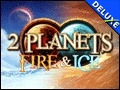 2 Planets Fire & Ice