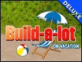 Build-a-lot - On Vacation