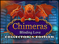 Chimeras - Blinding Love Deluxe