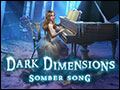 Dark Dimensions - Somber Song Deluxe