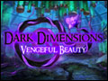 Dark Dimensions - Vengeful Beauty Deluxe