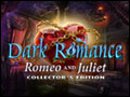 Dark Romance - Romeo and Juliet Deluxe