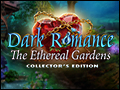 Dark Romance - The Ethereal Gardens Deluxe
