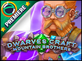 Dwarves Craft - Mountain Brothers Deluxe