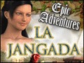 Epic Adventures - La Jangada