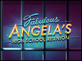 Fabulous - Angela's High School Reunion Deluxe