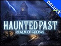 Haunted Past - Realm of Ghosts