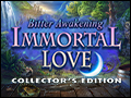 Immortal Love - Bitter Awakening Deluxe