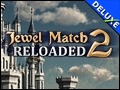 Jewel Match 2 Reloaded Deluxe