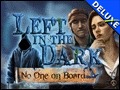 Left in the Dark - No One on Board