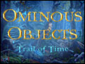 Ominous Objects - Trail of Time Deluxe