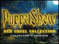 PuppetShow - Her Cruel Collection Deluxe