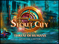 Secret City - The Human Threat Deluxe
