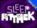 Sleep Attack Deluxe