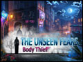 The Unseen Fears - Body Thief Deluxe
