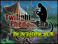 Twilight Phenomena - The Incredible Show Deluxe