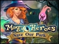 Magic Heroes - Save Our Park